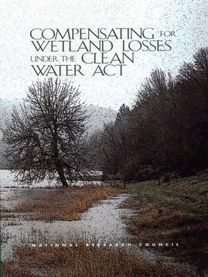cover image of Compensating for Wetland Losses Under the Clean Water Act